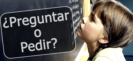 Preguntar vs Pedir